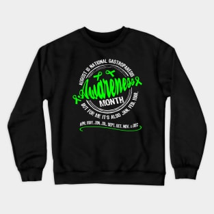 August Is Gastroparesis Month But Every Day For Me Crewneck Sweatshirt